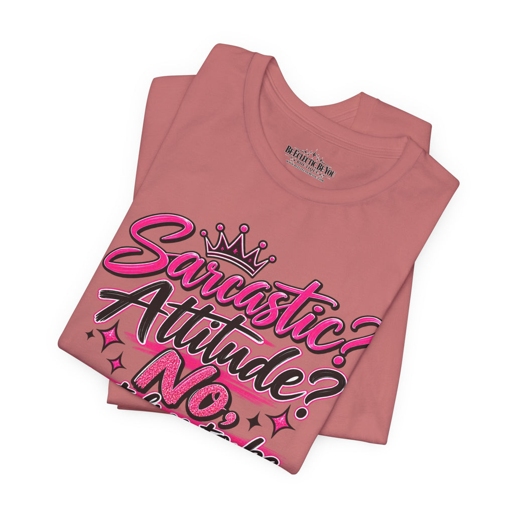 Sarcastic Attitude? No, Just Free to Be Me Graphic Tee