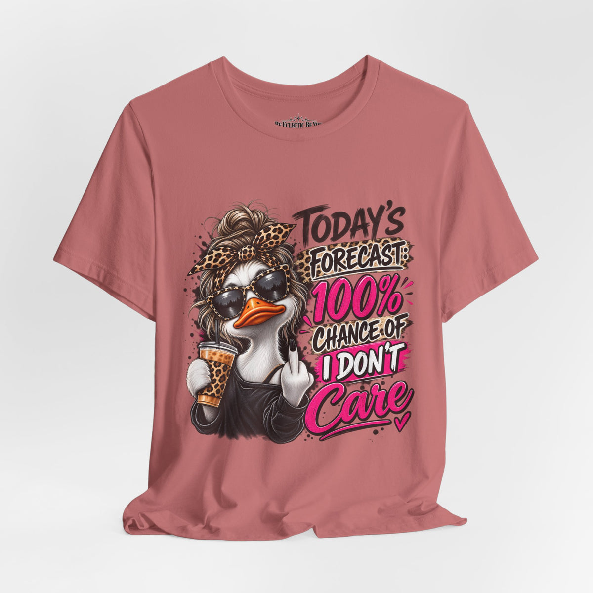 Today's Forecast 100% Chance of I Don't Care Funny Duck Graphic Tee