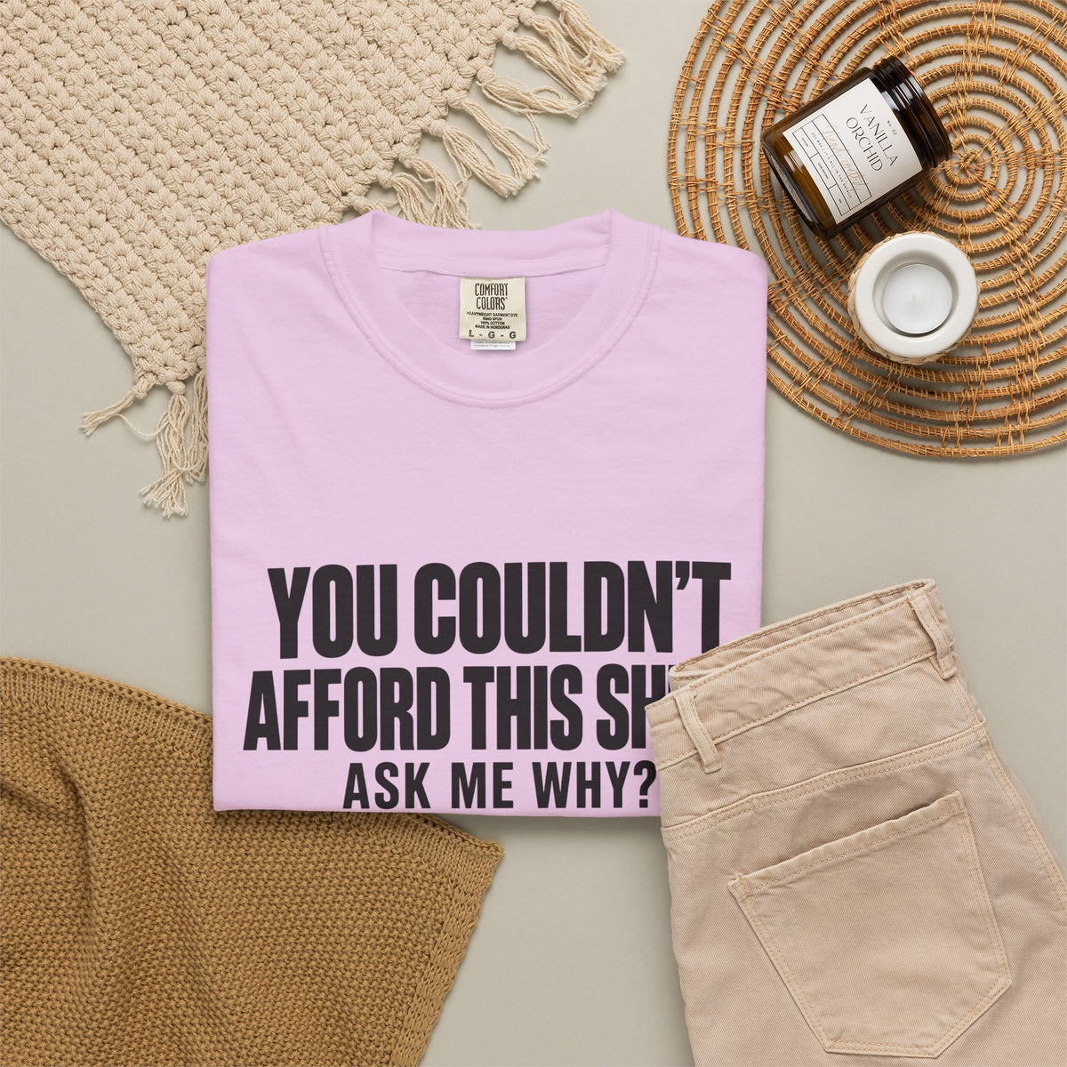 You Couldn't Afford This Shirt T-Shirt — Funny Statement Tee ("Ask Me Why?")