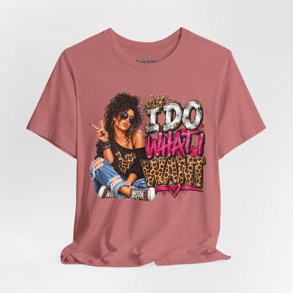 I do what I want  Graphic Tee