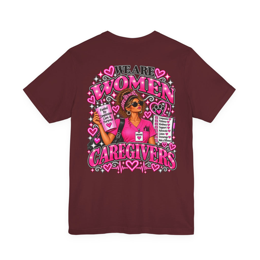 We Are Women Caregivers Awareness T-Shirt