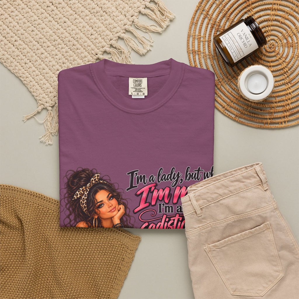 Sassy Lady Graphic T-Shirt — "I'm a lady, but when I'm mad..."