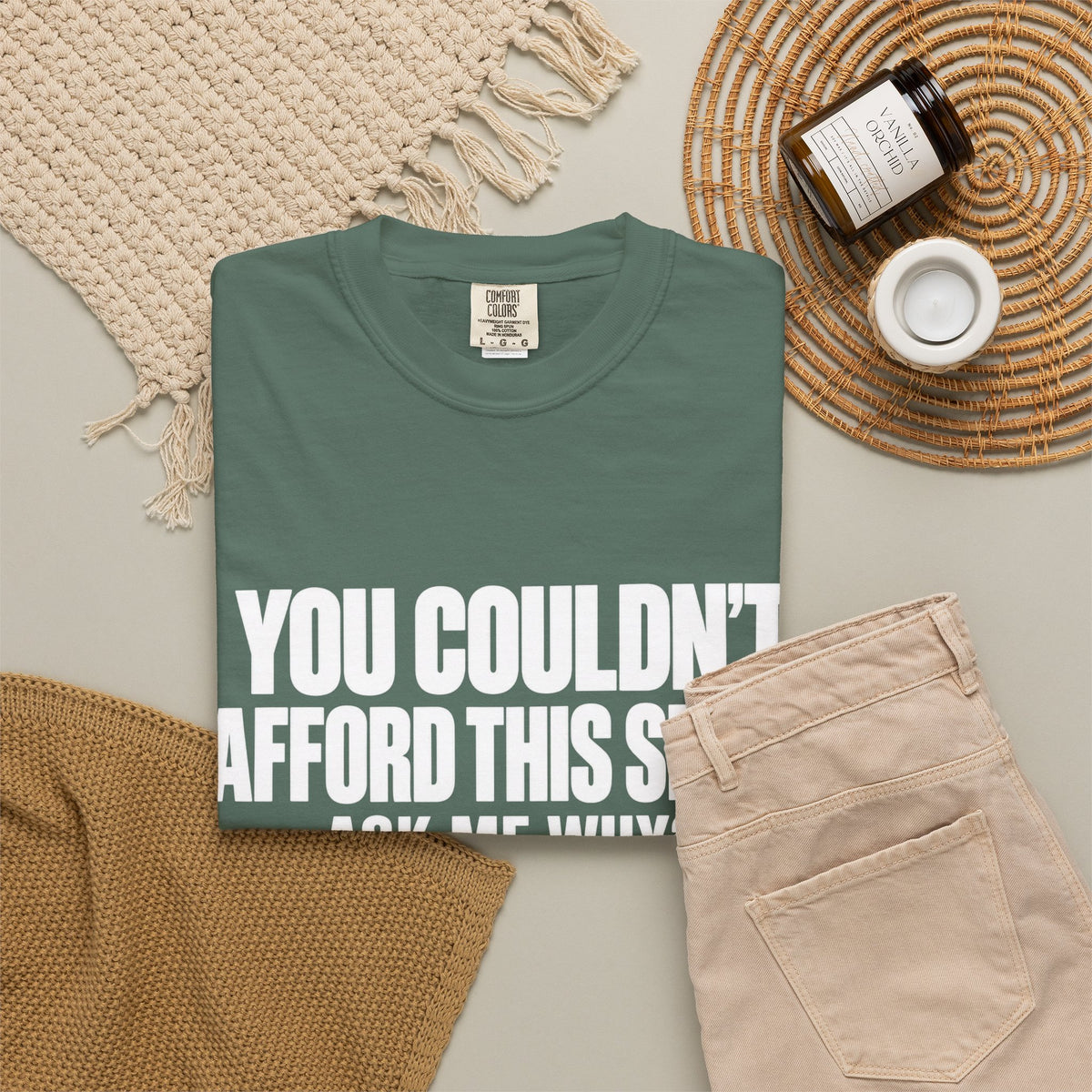 You Couldn't Afford This Shirt T-Shirt — Funny Statement Tee
