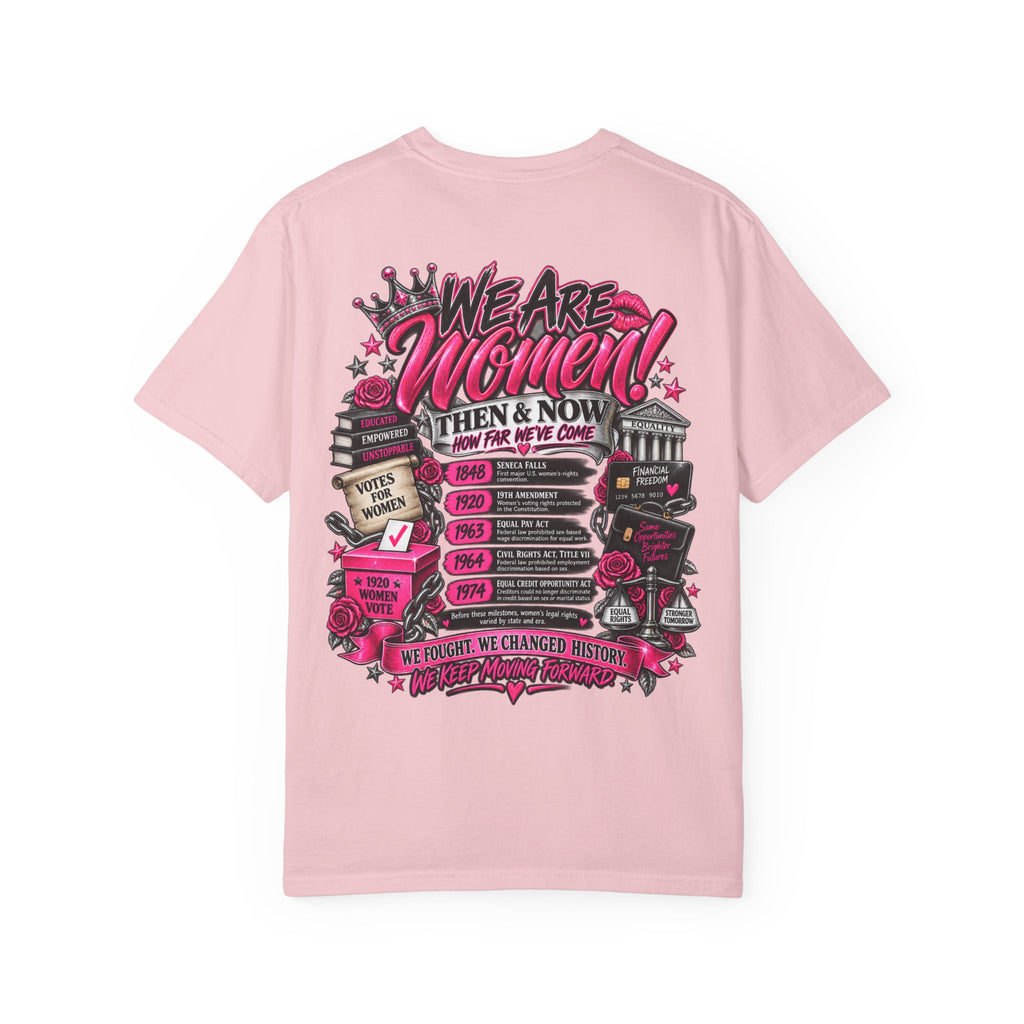 We Are Women Tee — Feminist History Graphic T-Shirt (Then & Now)