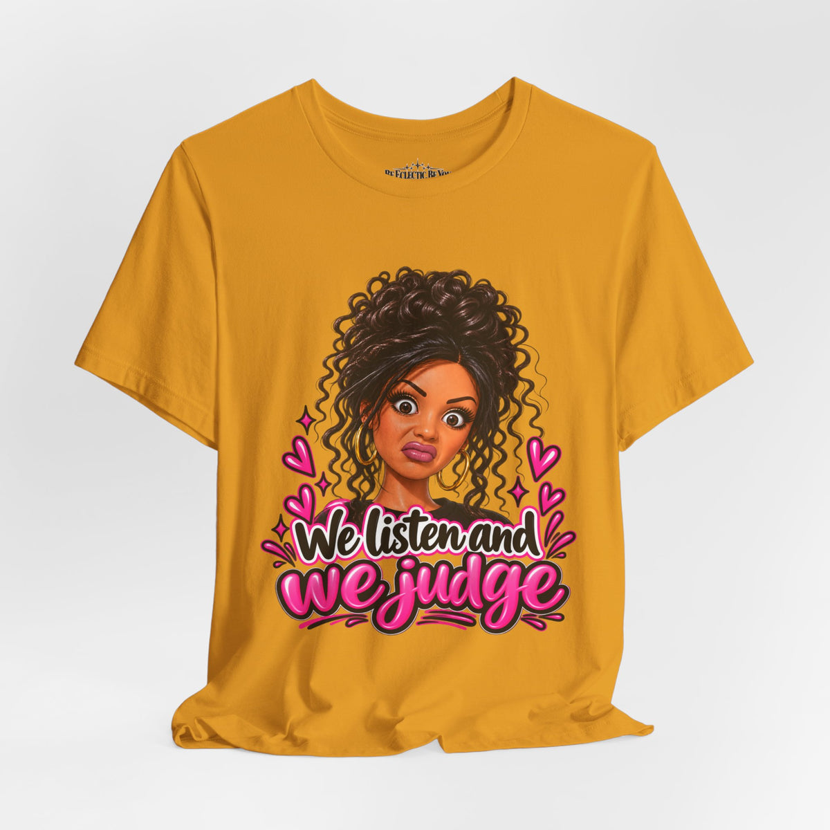 We Listen and We Judge Graphic T-Shirt