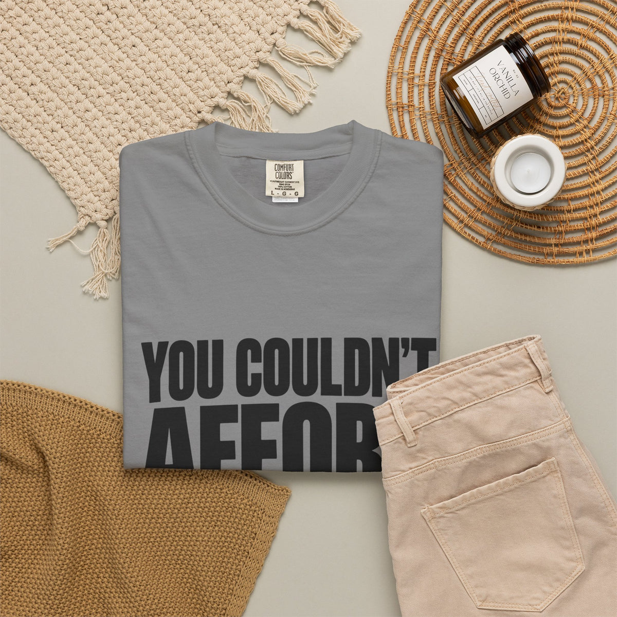 T-Shirt — "You Couldn't Afford This Shirt." Bold Graphic Tee