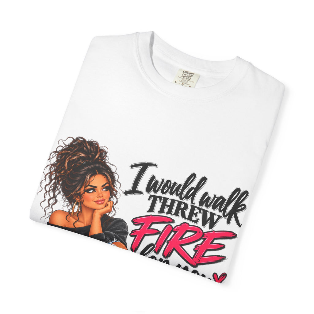 Graphic Tee — "I Would Walk Through Fire for You But I Don't Have The Shoes" Girl Illustration