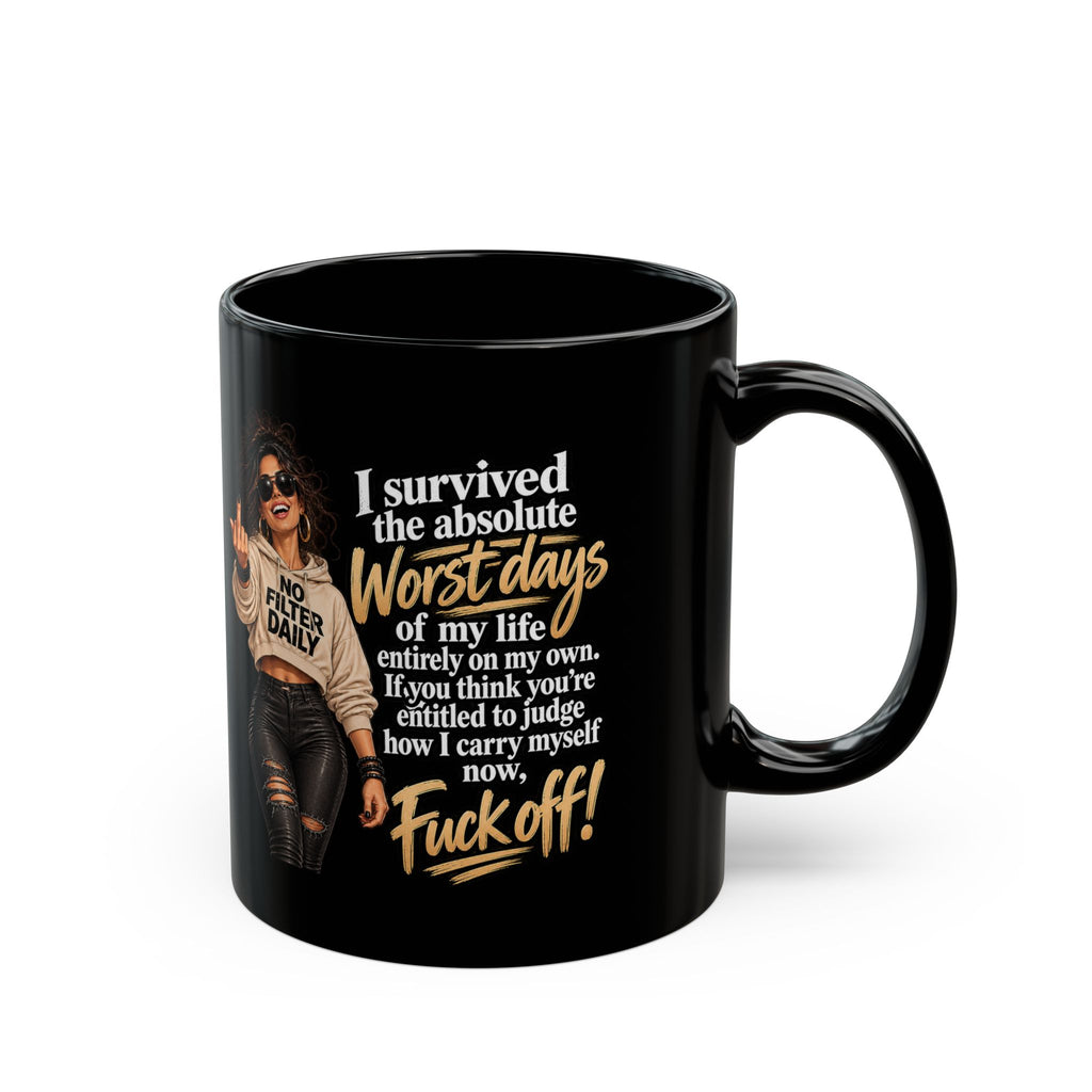 Black Mug - "I Survived the Worst Days" Sassy Quote Coffee Mug (11oz/15oz)