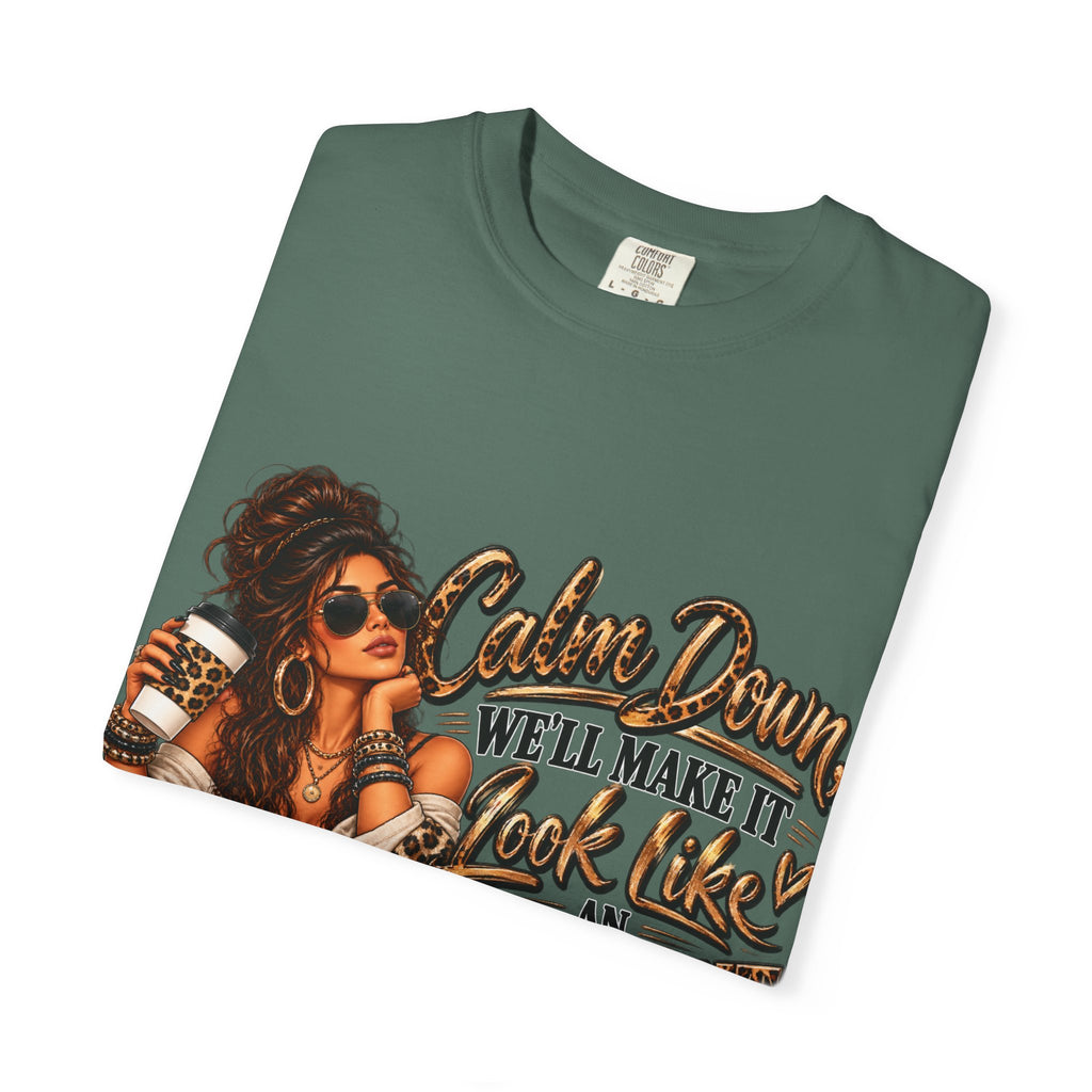 T-Shirt — "Calm Down We'll Make It Look Like An Accident" Vintage Badass Graphic