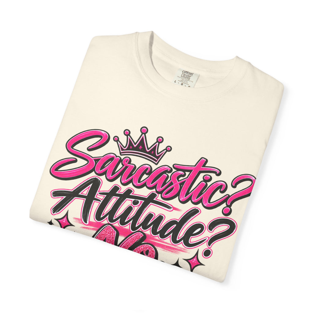 Sarcastic? Attitude? No, Just Free to Be Me! Graphic T-Shirt