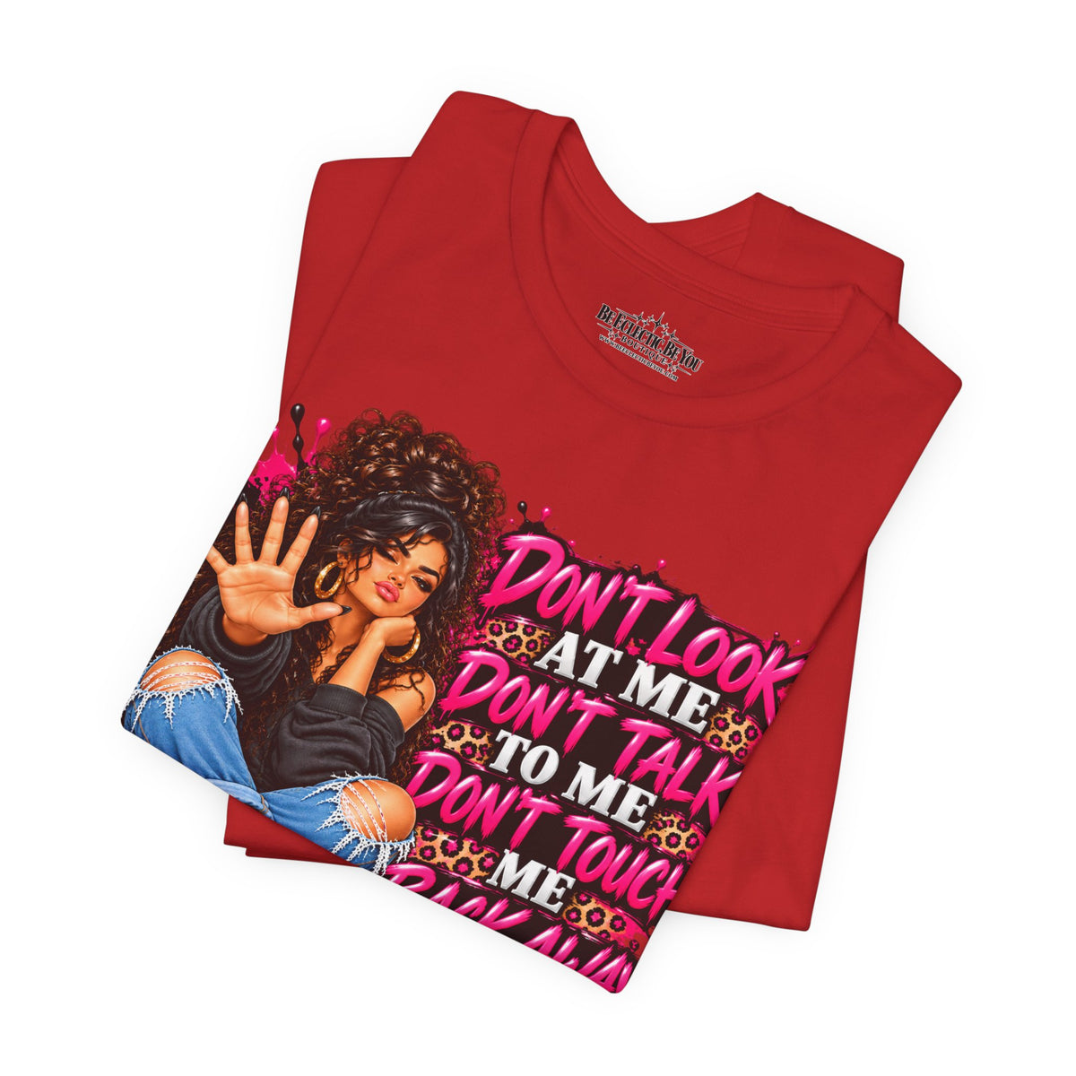 Don’t Look at Me Don’t Talk to Me Graphic T-Shirt