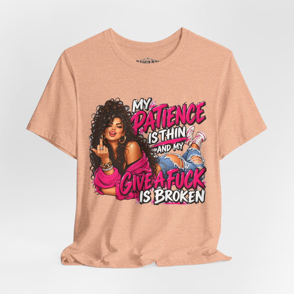 My Patience Is Thinning and I Give a Fuck Is Broken Graphic Tee