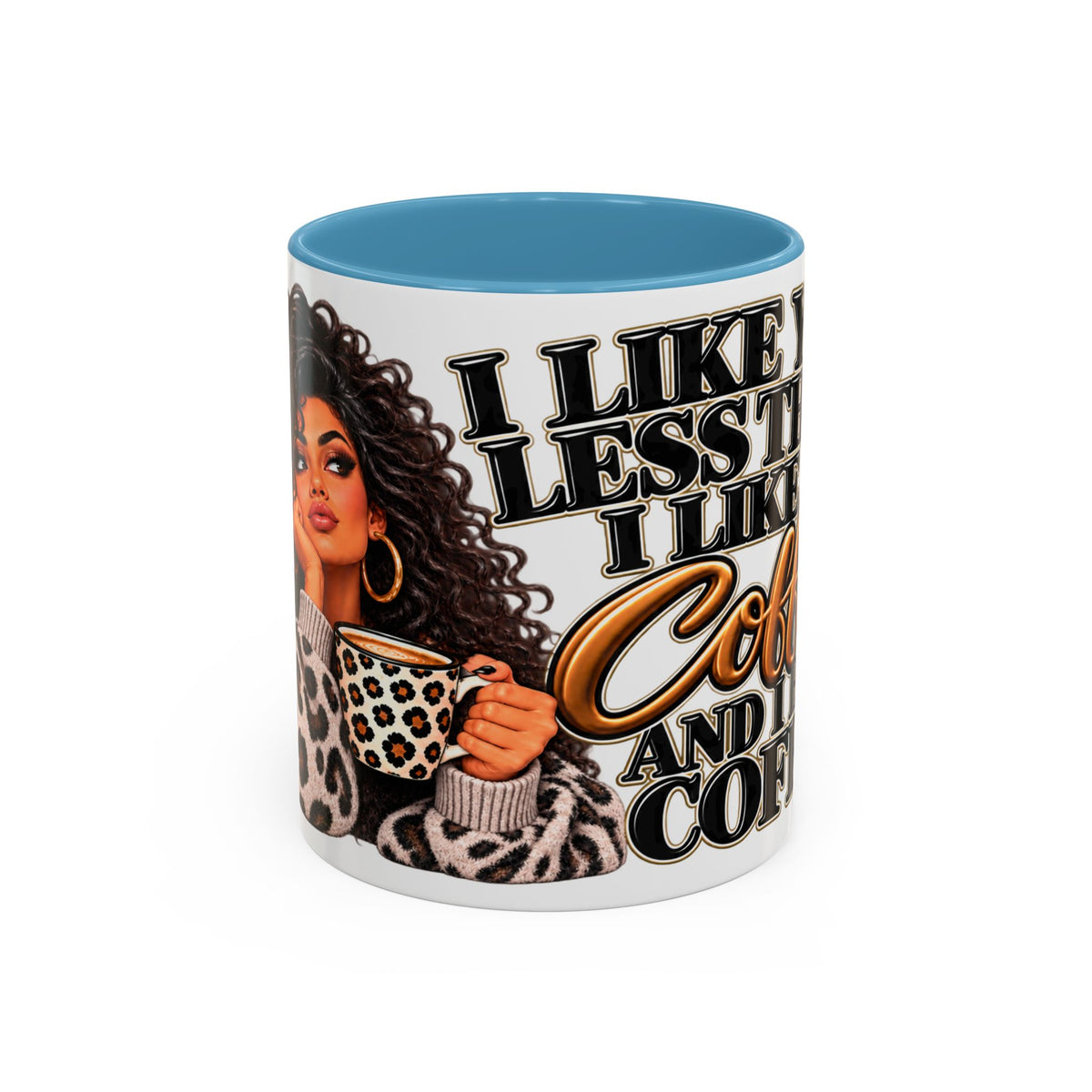 “I Like You Less Than I Like Coffee” Mug