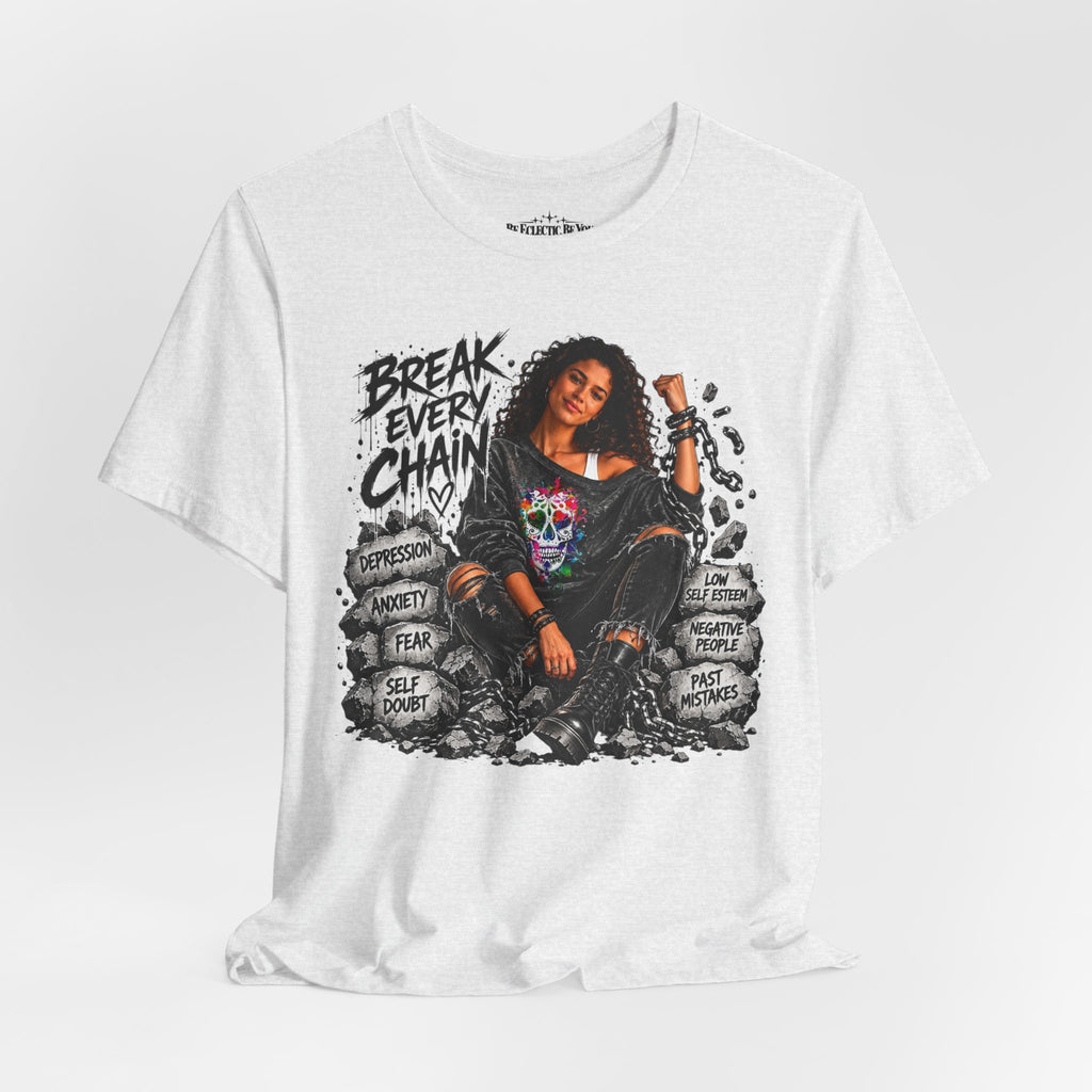 Break Every Chain Inspirational T-Shirt