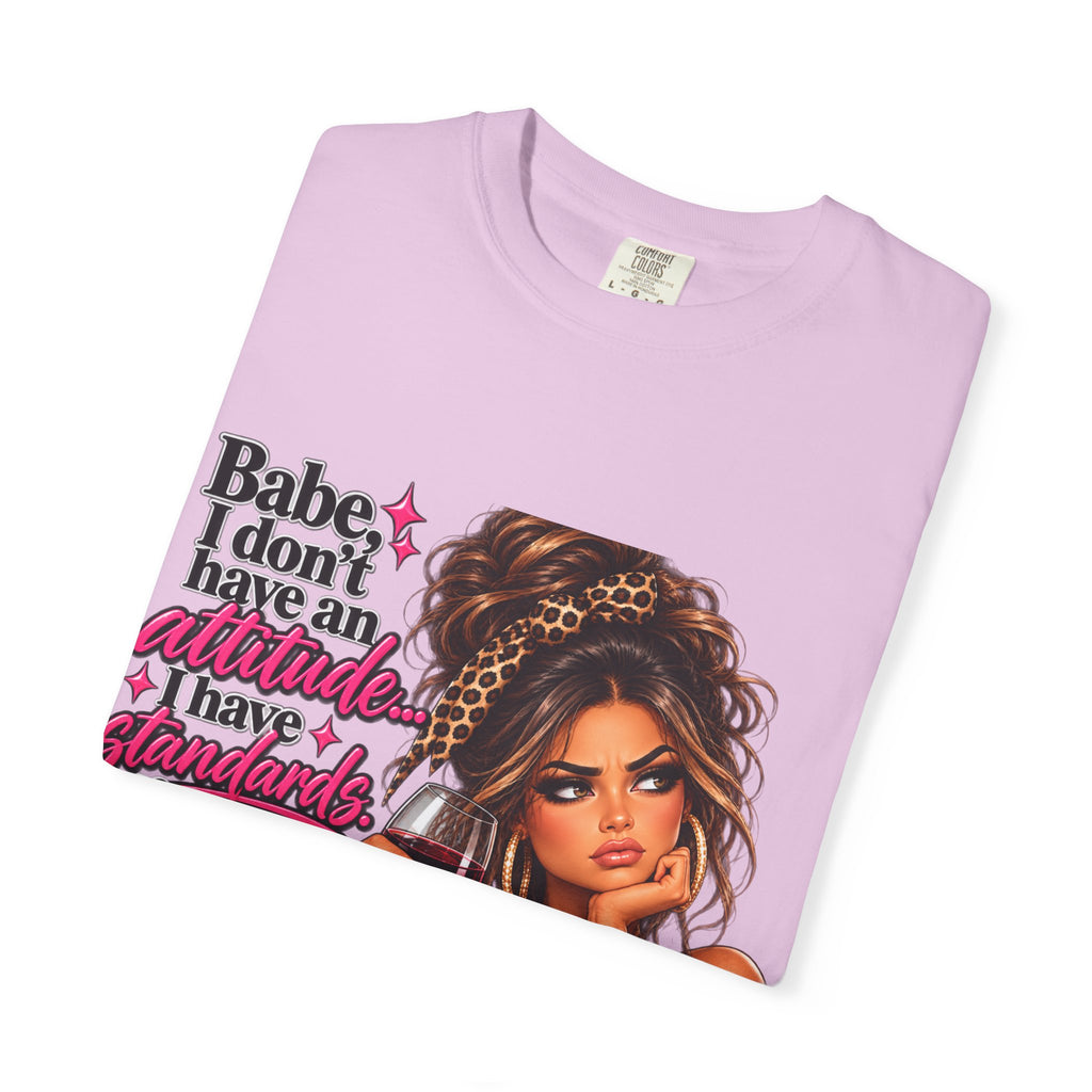 Attitude Diva T‑Shirt — "Babe I don’t have an attitude, I have standards" Graphic Tee