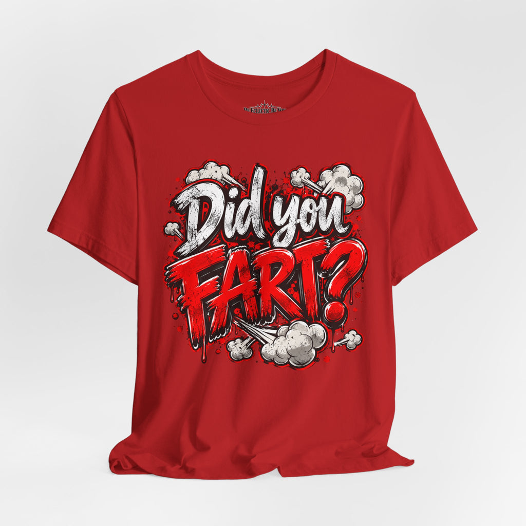Did You Fart? Funny Humor Graphic T-Shirt