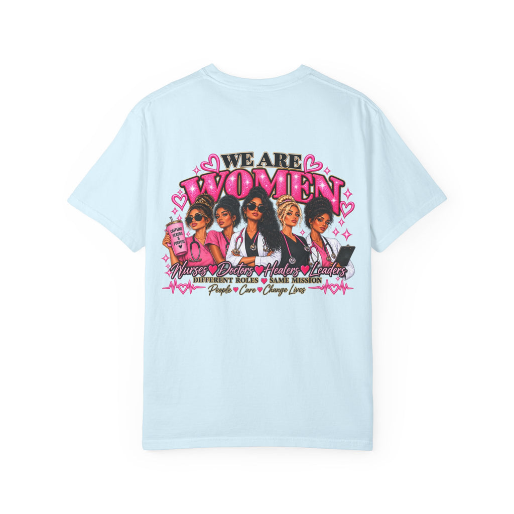 We Are Women Graphic T-Shirt — Feminist Empowerment Tee