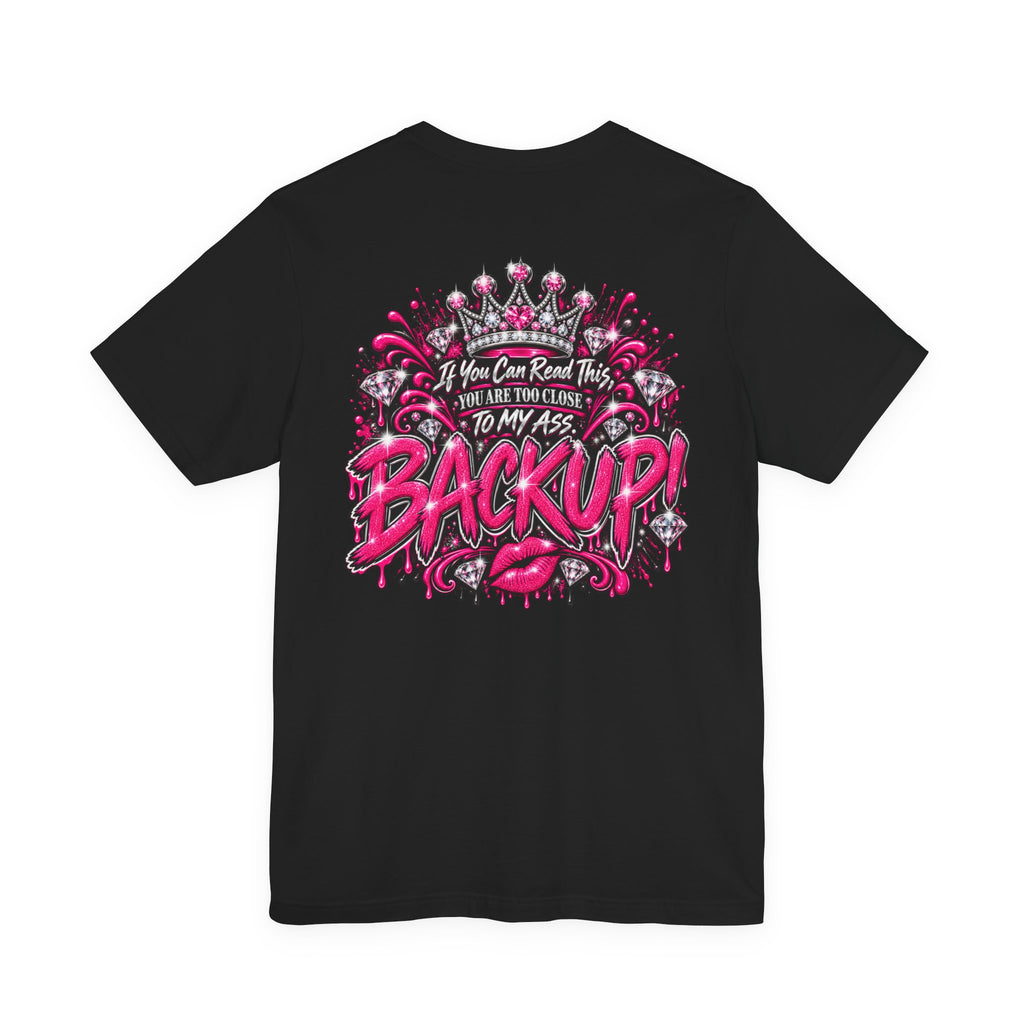 Back Up! Funny Graphic Tee – “If You Can Read This, You’re Too Close”