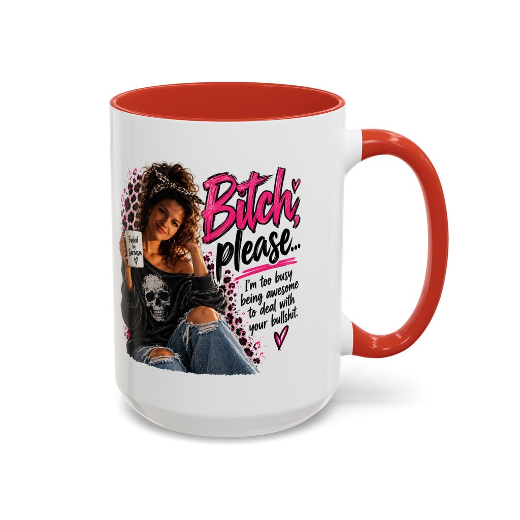 Accent Coffee Mug - "Bitch Please" Funny Sassy Woman Graphic Mug (11/15oz)