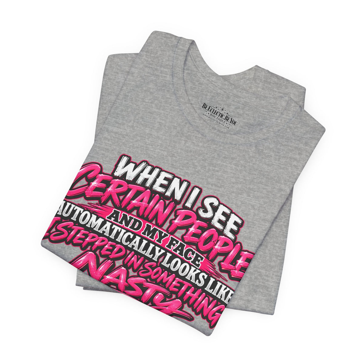 When I See Certain People Funny Sarcastic Quote T-Shirt