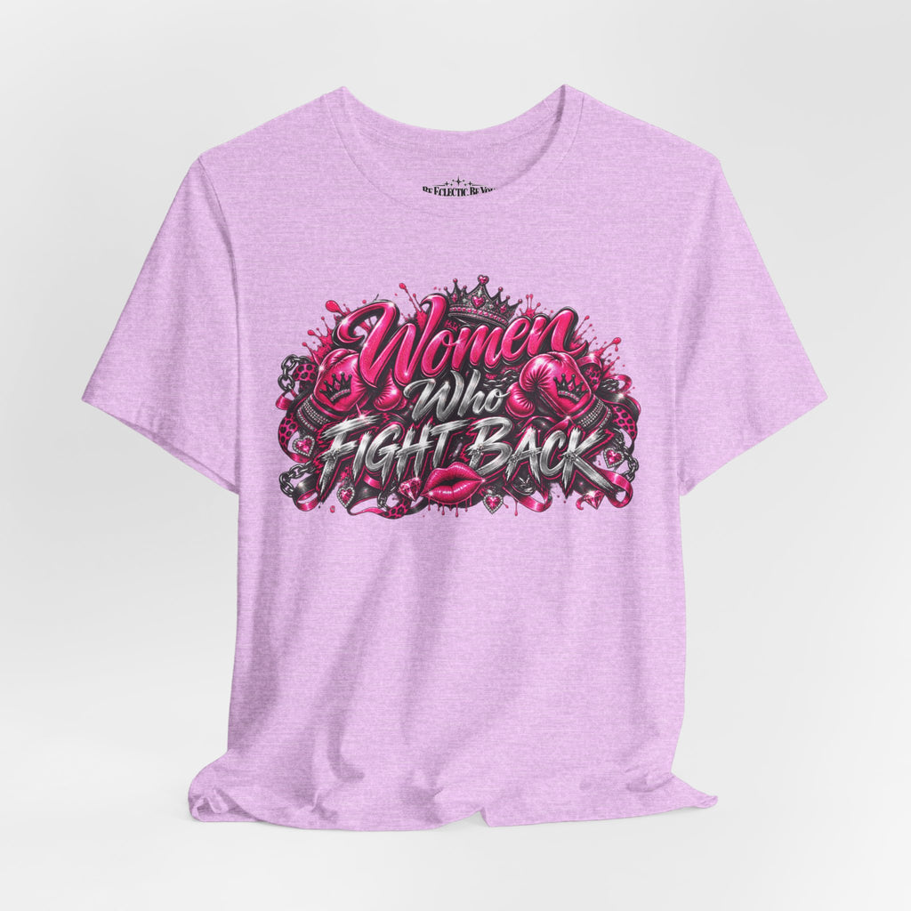 Women Who Fight Back Empowerment Graphic T-Shirt
