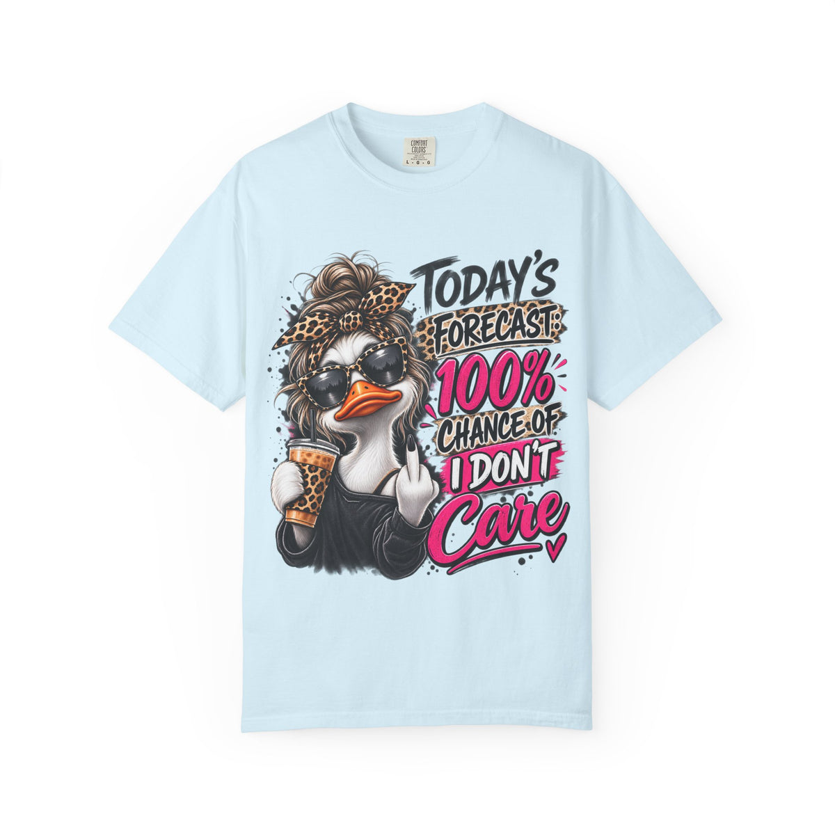 Graphic T-Shirt — "Today's Forecast: 100% Chance I Don't Care" Duck Design