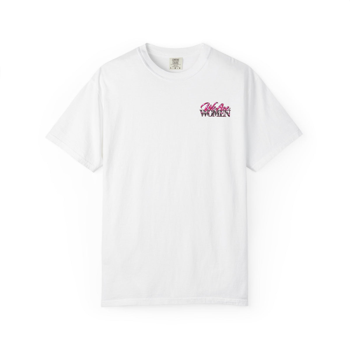 T-Shirt — "We Are Women" Empowerment Graphic Tee