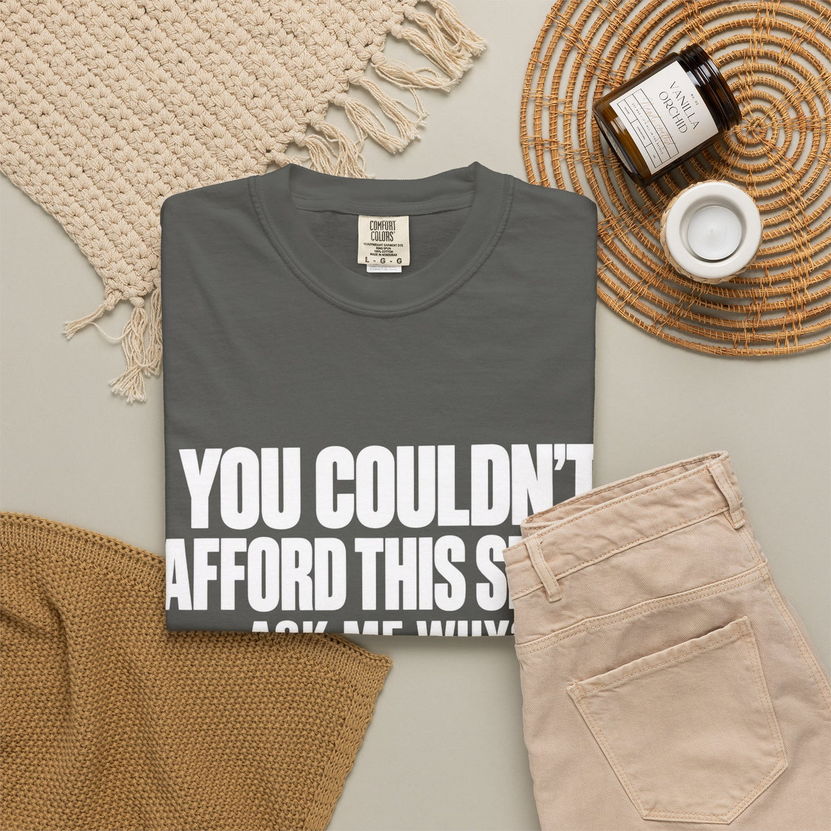 You Couldn't Afford This Shirt T-Shirt — Funny Statement Tee