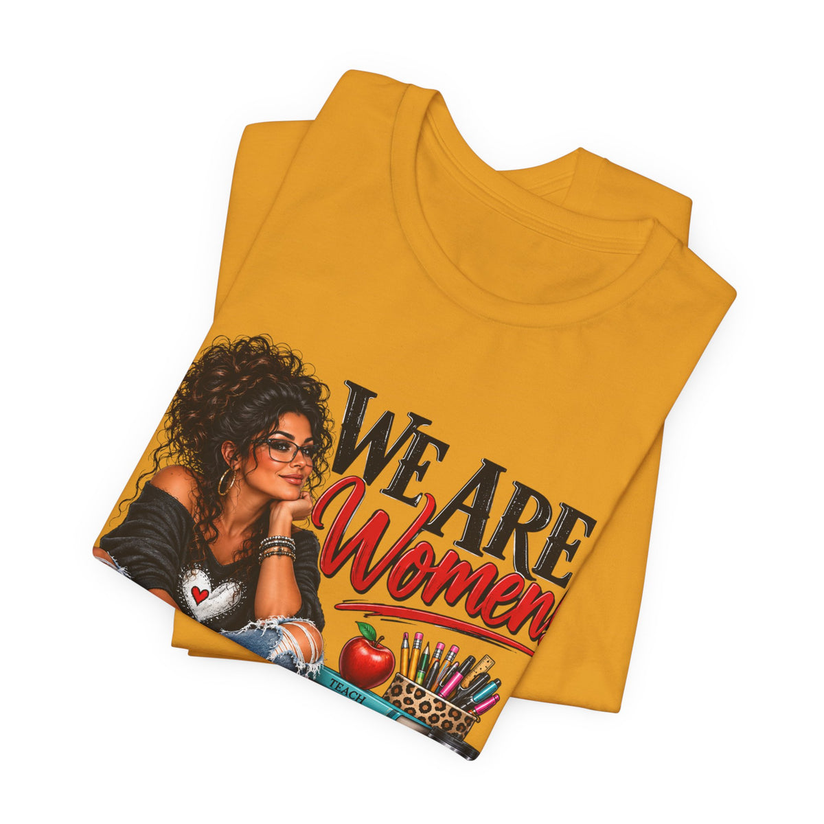We Are Women Inspirational Women's Empowerment T-Shirt