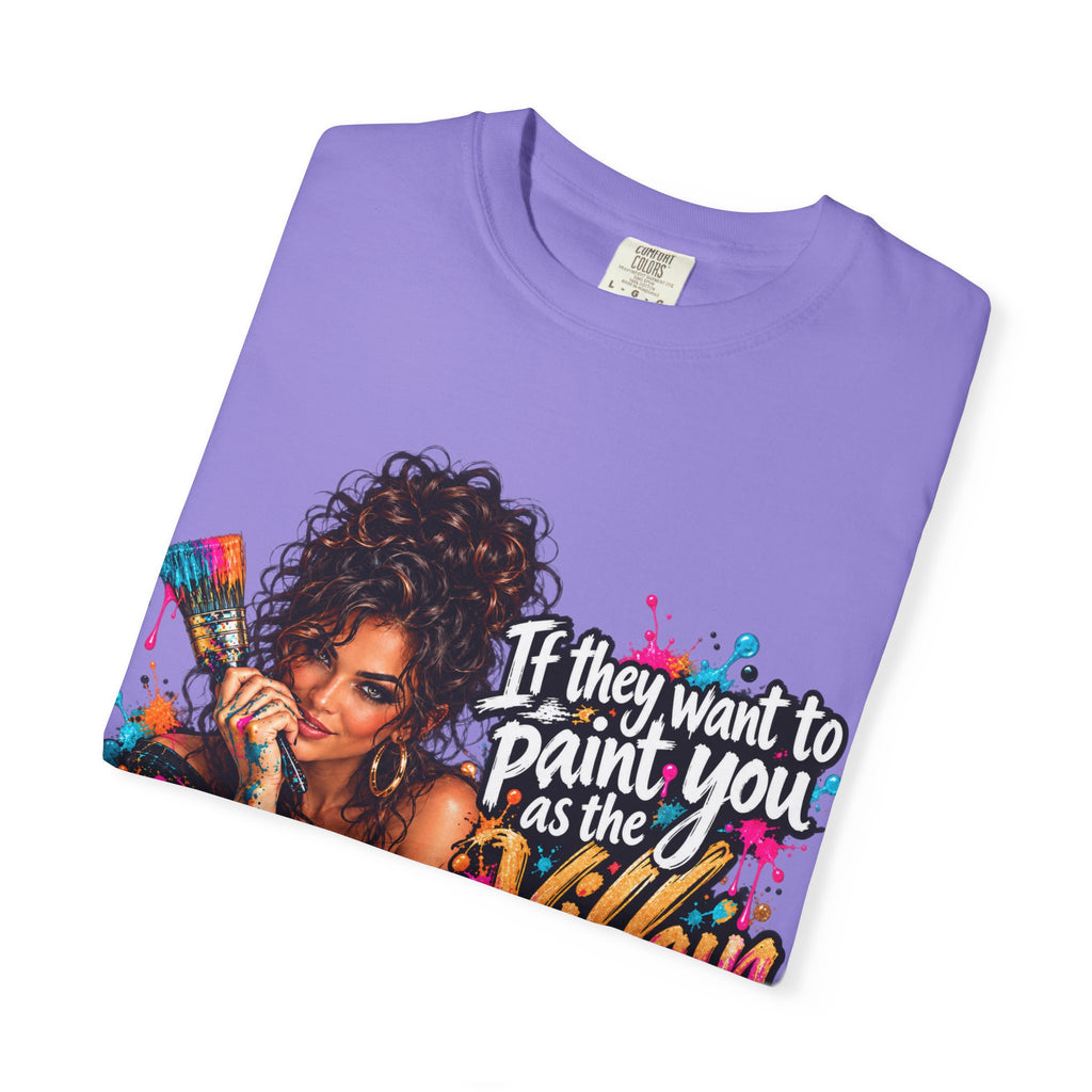 T-Shirt — "If They Want to Paint You as the Villain, Then Pose" Graphic Tee