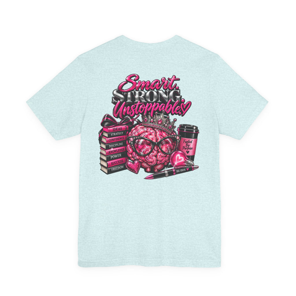 Smart and Unstoppable Women Graphic T-Shirt