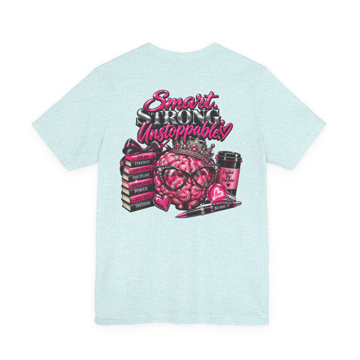 Smart and Unstoppable Women Graphic T-Shirt