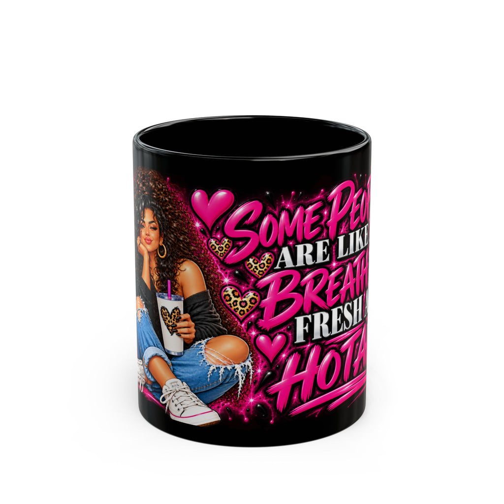 "Some People Are Like A Breath Of Fresh Air, Hot Air” Inspirational Afrocentric Coffee Mug
