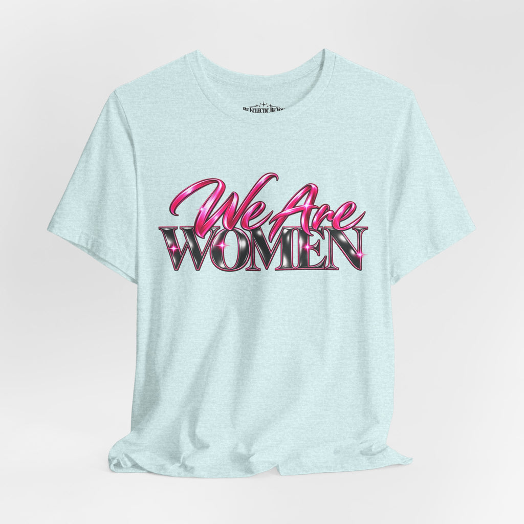 We Are Women Nurses Graphic Tee