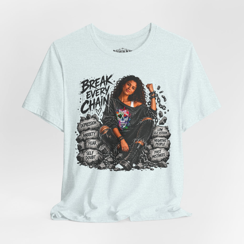 Break Every Chain Inspirational T-Shirt