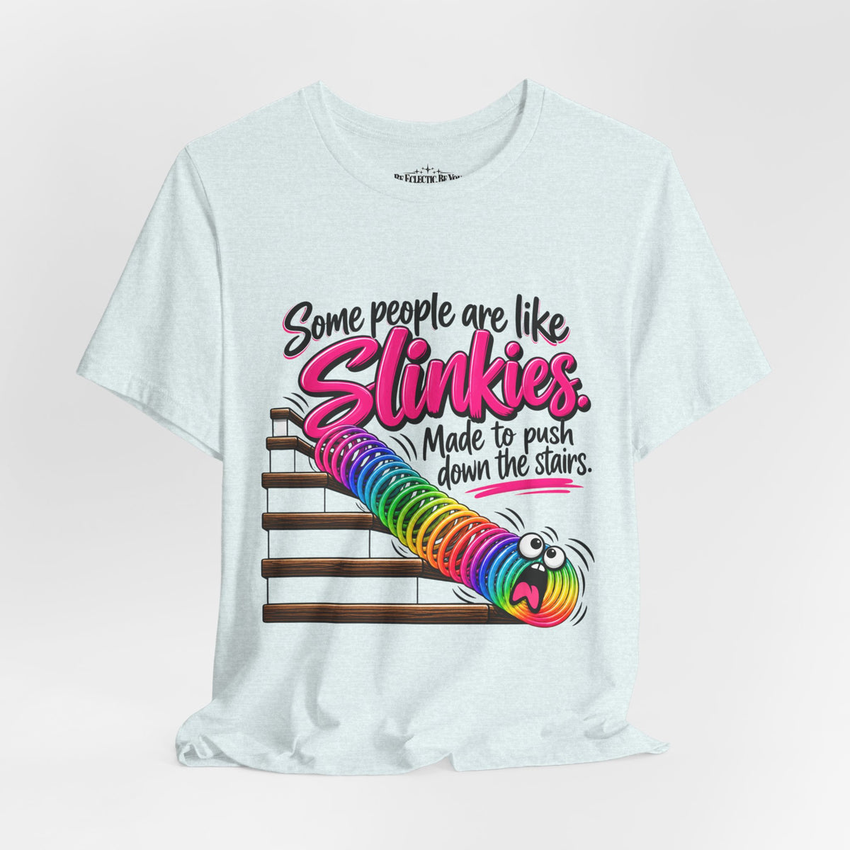 Some People Are Like Slinkies Funny Colorful Slinky Graphic Tee