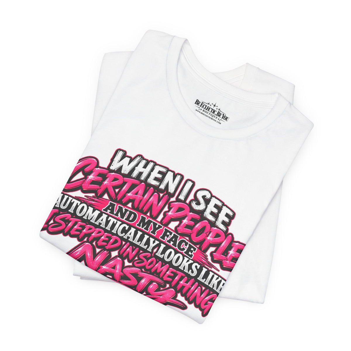 When I See Certain People Funny Sarcastic Quote T-Shirt
