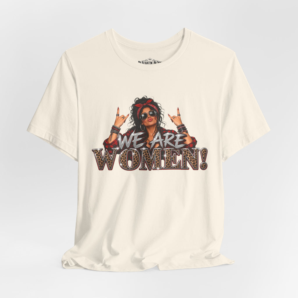 We Are Women Empowerment T-Shirt