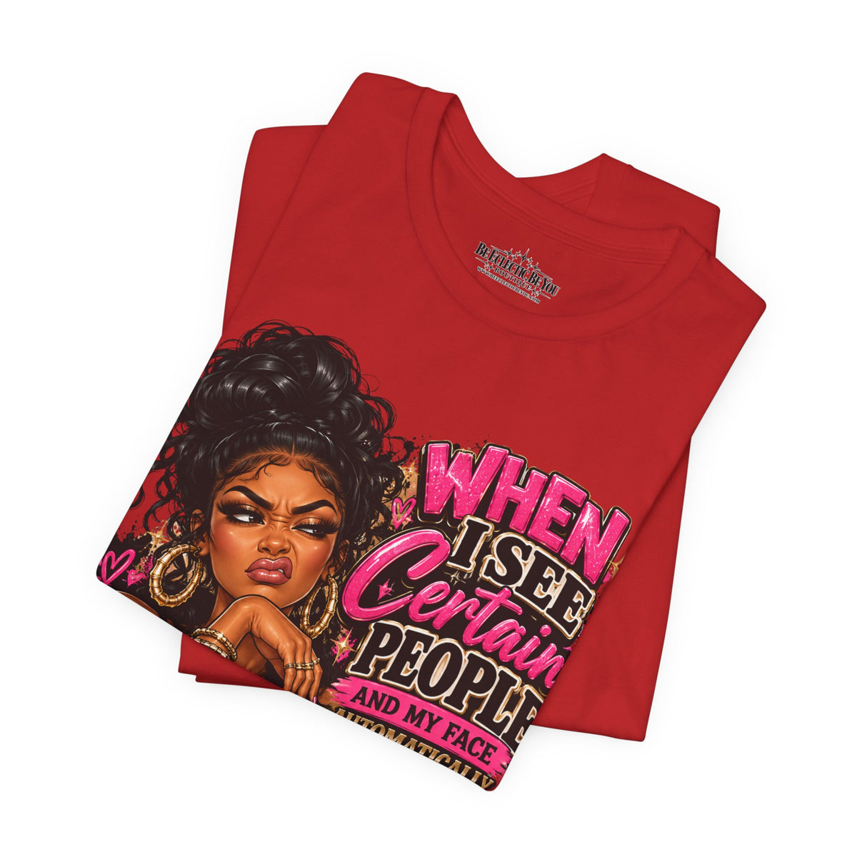 When I See Certain People I Suddenly Look Like Graphic T-Shirt