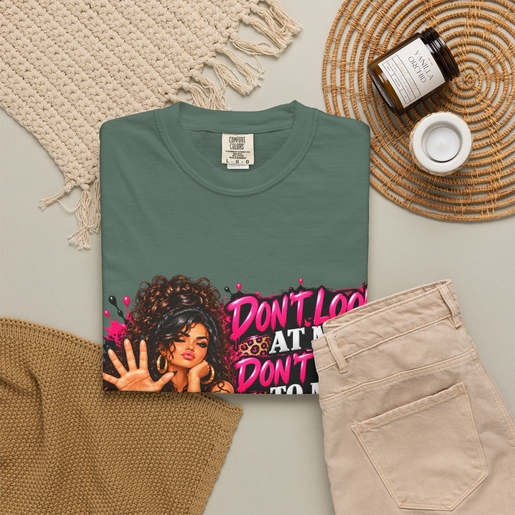 Graphic T-Shirt — "Don't Look at Me, Don't Talk to Me, Don't Touch Me" Afro Girl Streetwear