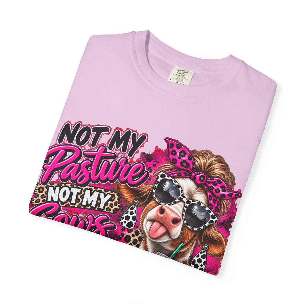 Cow Graphic T-Shirt — “Not My Pasture, Not My Cows, Not My Bullsh!t Today” Bold Cow Design