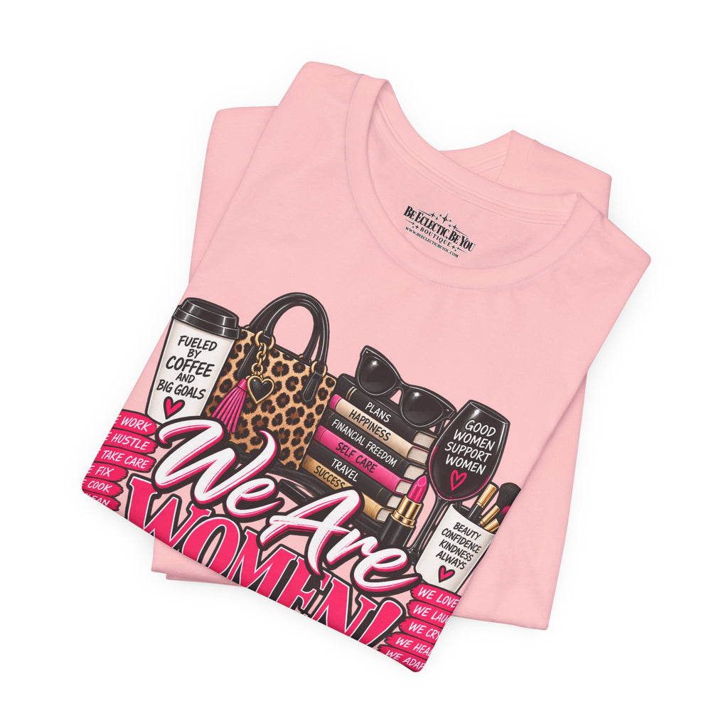 We Are Women Empowerment Graphic T-Shirt