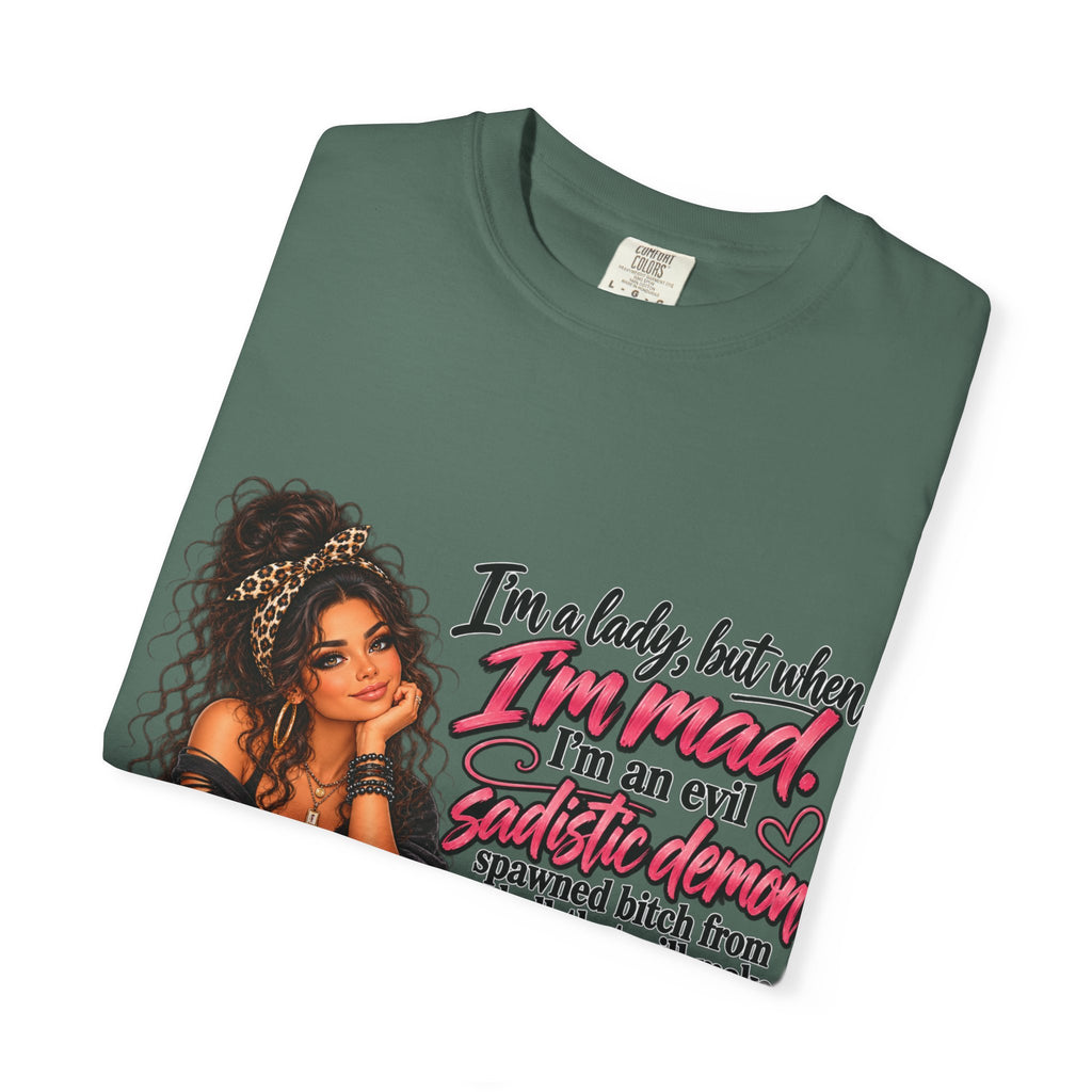 Sassy Lady Graphic T-Shirt — "I'm a lady, but when I'm mad..."