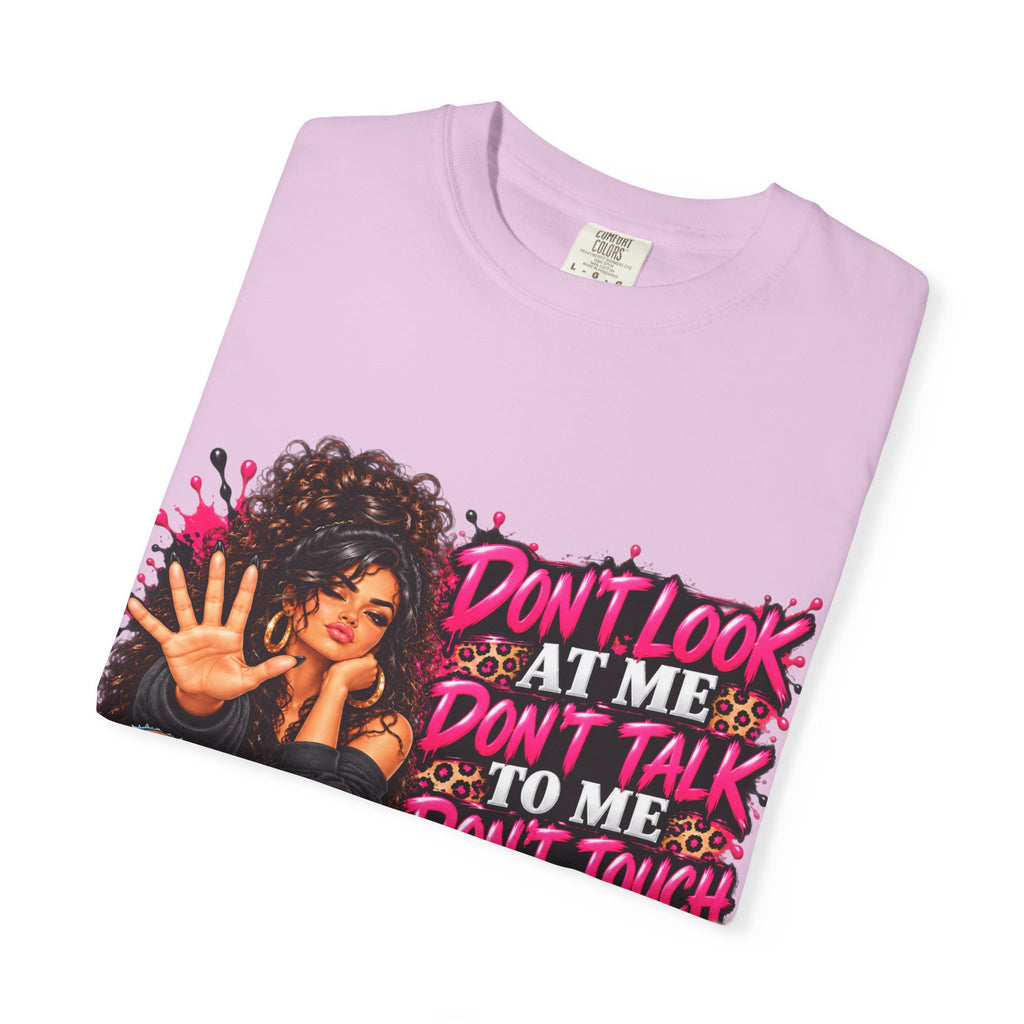 Graphic T-Shirt — "Don't Look at Me, Don't Talk to Me, Don't Touch Me" Afro Girl Streetwear