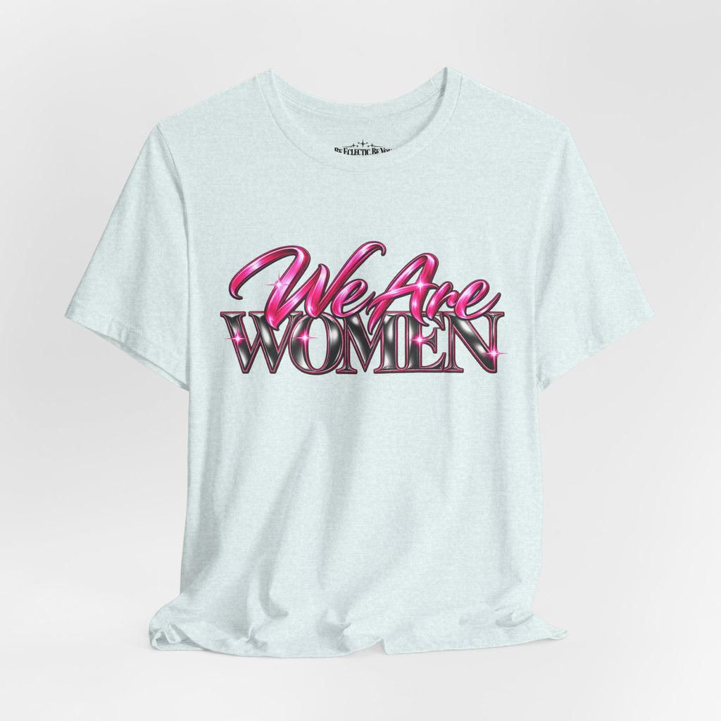 We Are Women Caregivers Awareness T-Shirt
