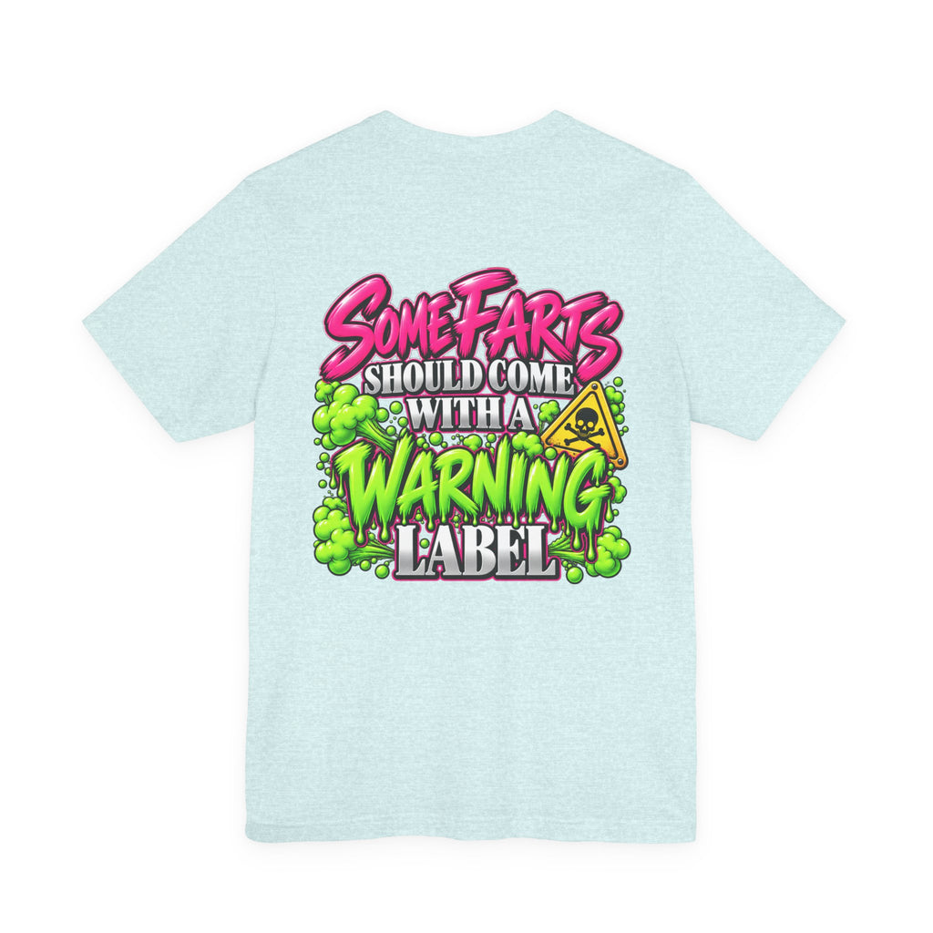 Some Farts Should Come with a Warning Label Funny Graphic Tee
