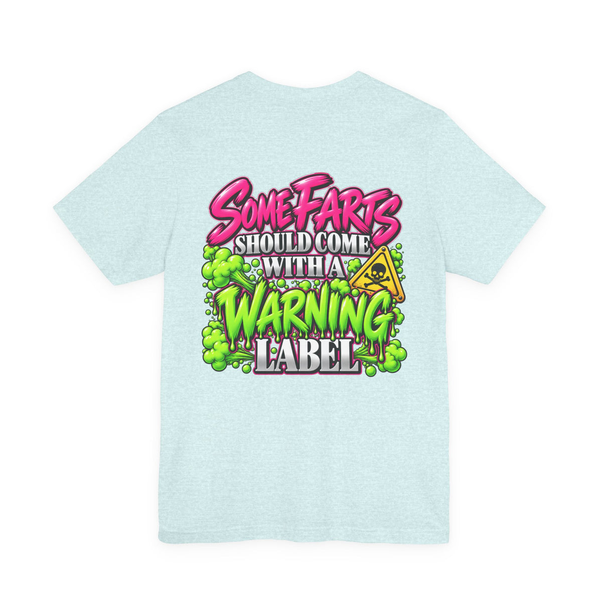 Some Farts Should Come with a Warning Label Funny Graphic Tee