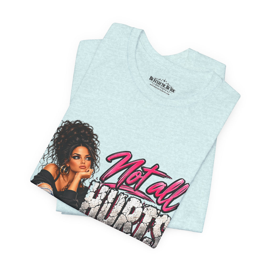 Not All Hurts Can Be Photographed Graphic T-Shirt