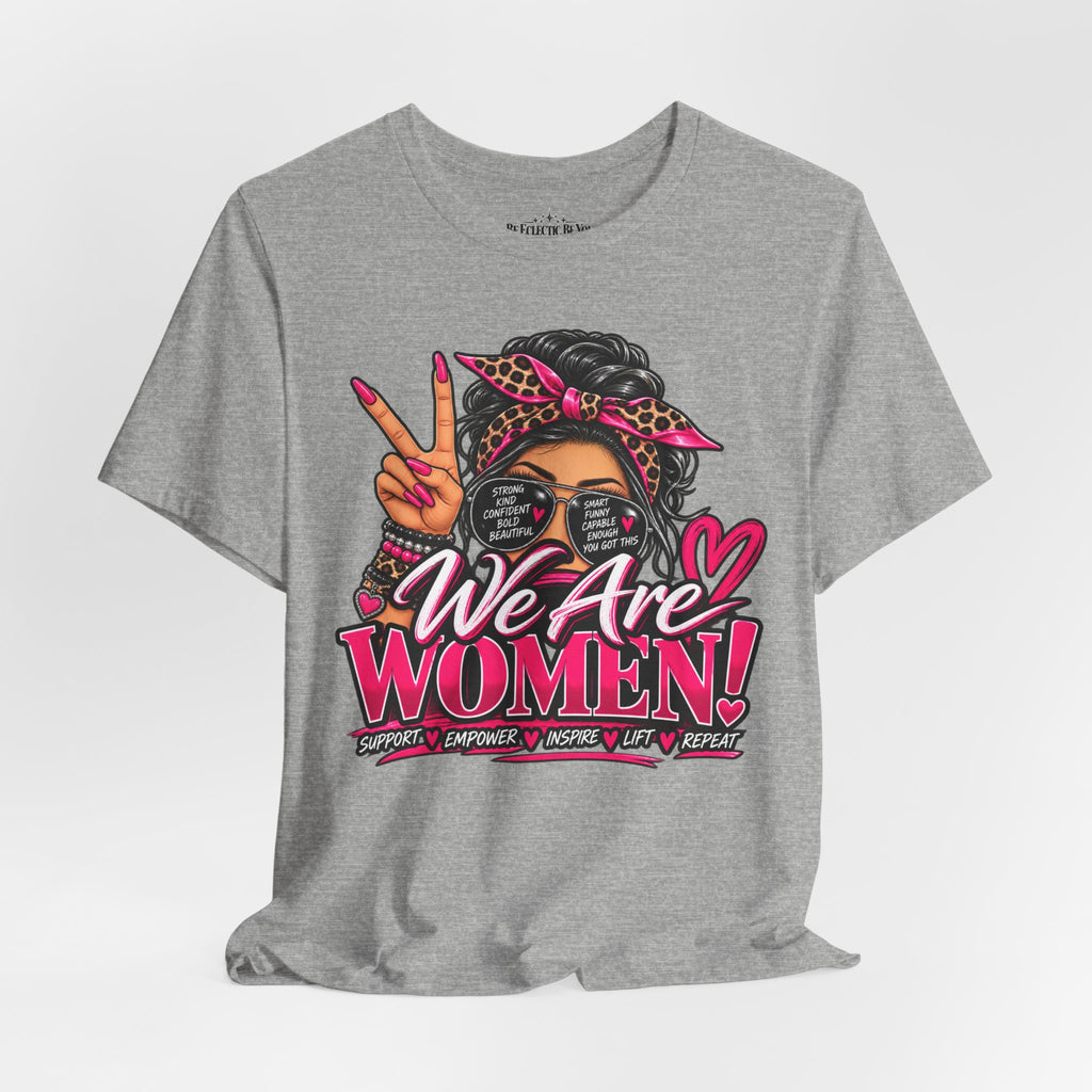 We Are Women Empowerment Graphic T-Shirt