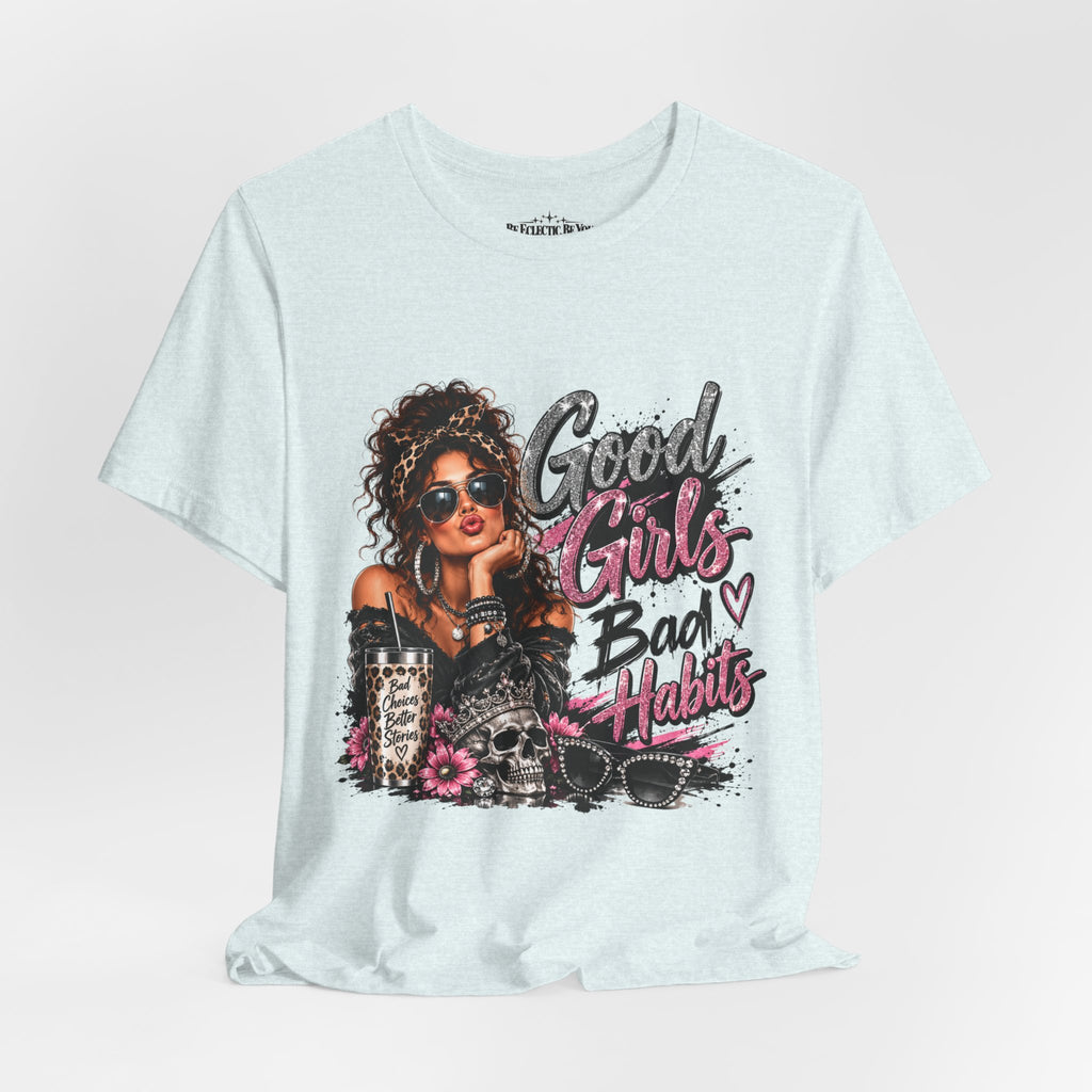 Good Girls Bad Habits Graphic T-Shirt